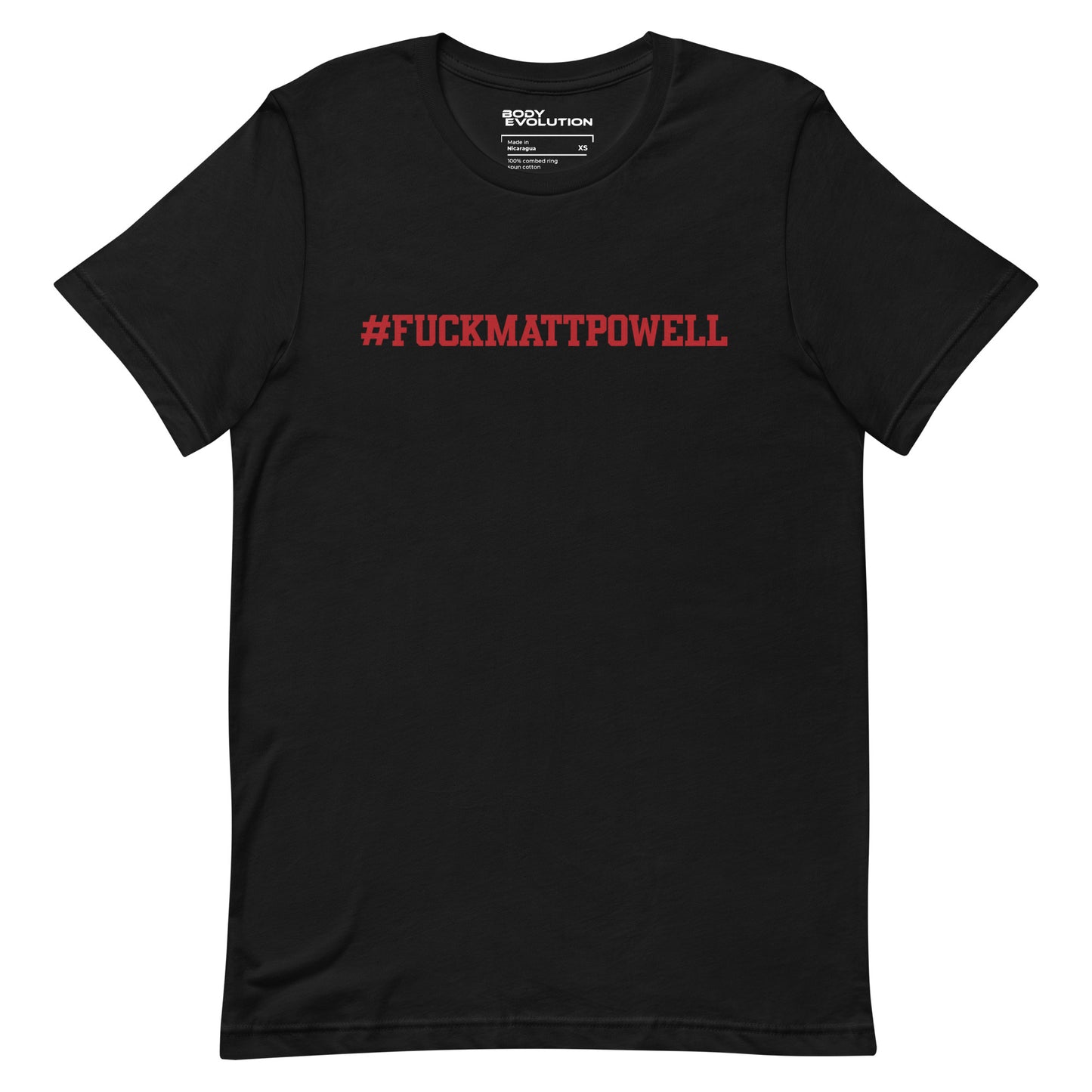 Body Evolution / #FuckMattPowell / Unisex Tee
