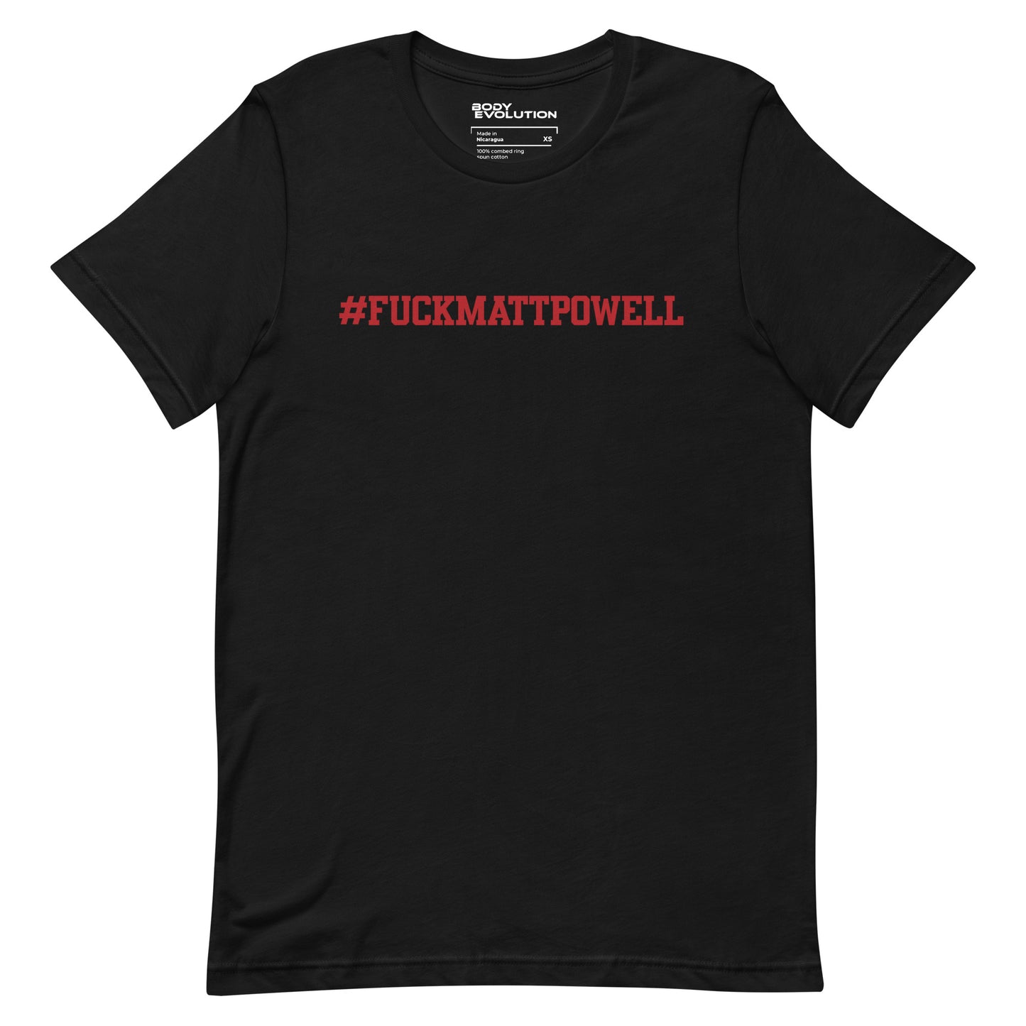 Body Evolution / #FuckMattPowell / Unisex Tee