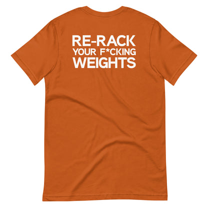 Re-Rack Your F*cking Weights / Body Evo / Unisex Tee