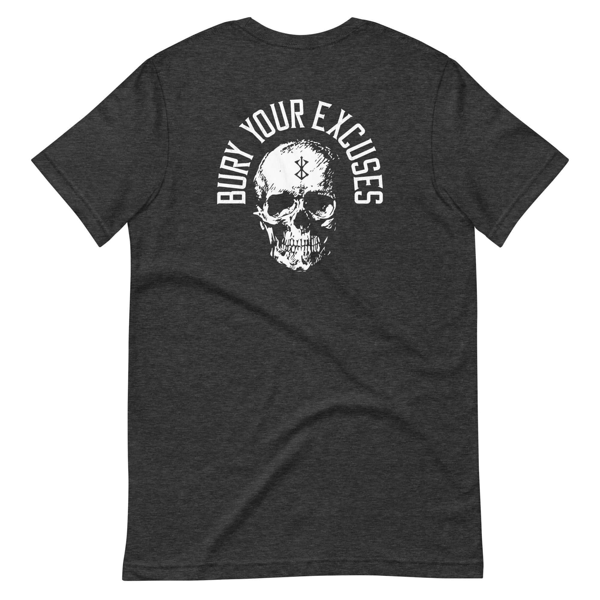 Bury your Excuses / Front & Back Body Evo / Unisex Tee